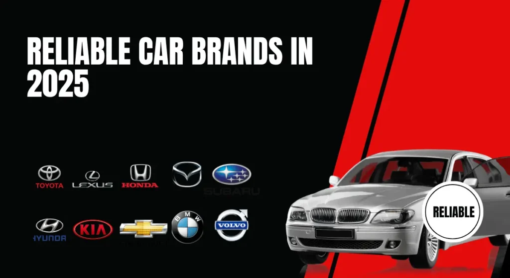 What Are the Most Reliable Car Brands in 2025?